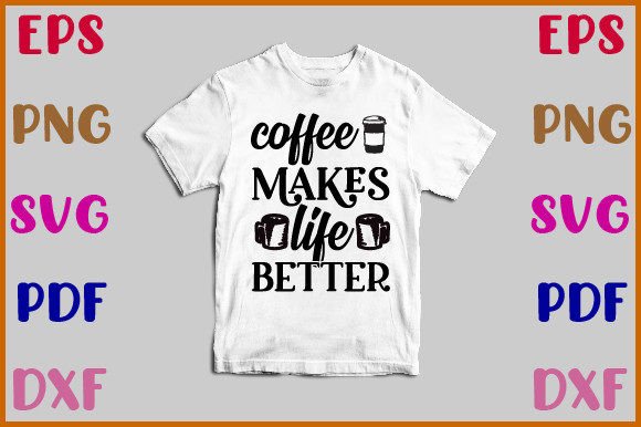 Coffee Makes Life Better Svg: An Embroidery Designer's Review