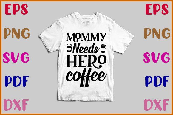 Mommy Needs Hero Coffee Svg: A Designer's Review