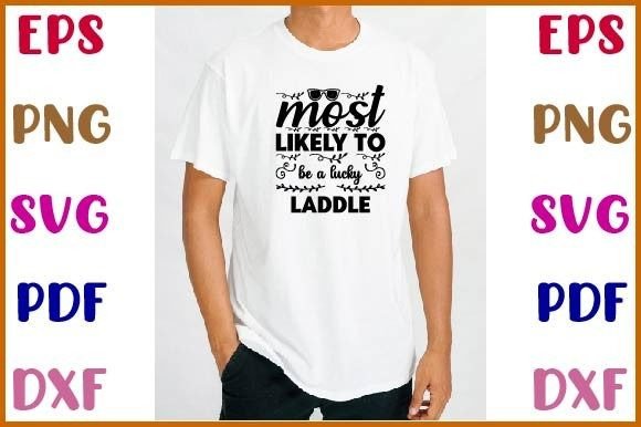 Most Likely to Be a Lucky Laddle Svg