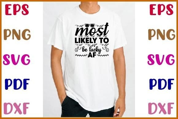 Most Likely to Be Lucky Af